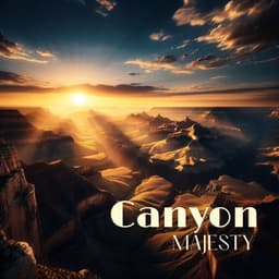 Canyon Majesty: Atmospheric Compositions, Ethereal Rhythms, Flute Music of the Earth - Native Meditation Zone