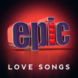 Epic Love Songs - Love Songs