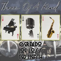 Three of a Kind: Geraldo, Joe Loss, Ted Heath - Geraldo