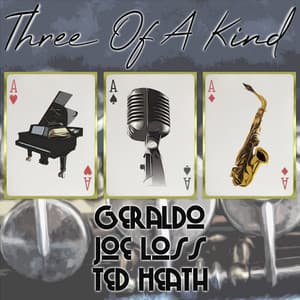 Three of a Kind: Geraldo, Joe Loss, Ted Heath - Geraldo