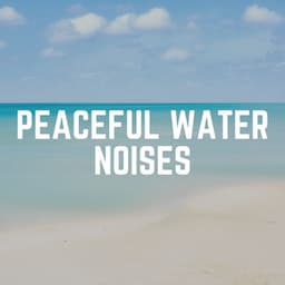 Peaceful Water Noises - Sonidos De Agua