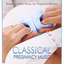 Classical Pregnancy Music: Relaxing Piano Music for Pregnant Woman - Cyprian Nimka