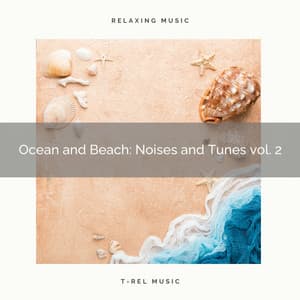 ! ! ! ! ! ! ! ! ! ! Ocean and Beach: Noises and Tunes vol. 2 - Water Sounds
