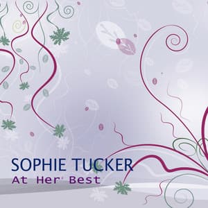 At Her Best - Sophie Tucker