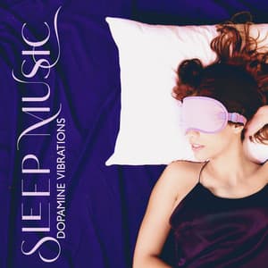 Sleep Music: Dopamine Vibrations - The Sleep Helpers