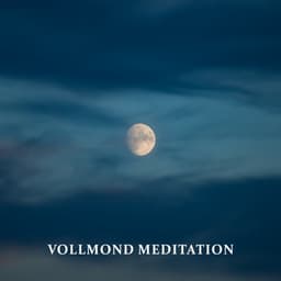 Vollmond meditation: Verbinde dich tief mit der inneren weisheit - Meditationsmusik Sammlung
