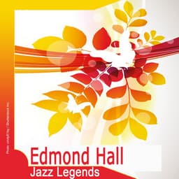 Jazz Legends: Edmond Hall - Edmond Hall