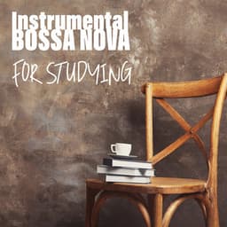 Instrumental Bossa Nova for Studying - Jazz for Study Music Academy
