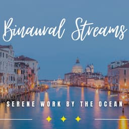 Mystic Oceanic Work Sessions: Binaural Efficiency - Ocean Waves
