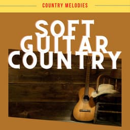 Soft Guitar Country Music Instrumental - Country Melodies
