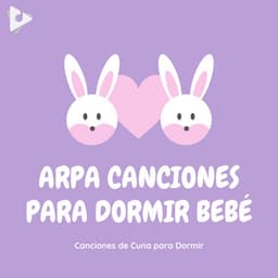Arpa Canciones Para Dormir Bebé - Canciones de cuna para dormir