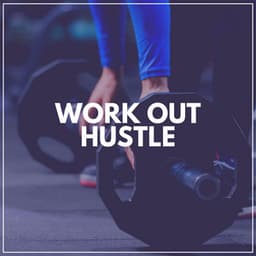 Work Out Hustle - Work Out Music