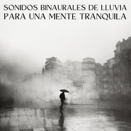 Sonidos Binaurales De Lluvia Para Una Mente Tranquila - Sueño de ritmos binaurales puros