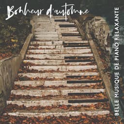 Bonheur d'automne: Belle musique de piano relaxante avec des sons de synthé pour dormir, soulager le stress, méditer - Instrumental Piano Academy