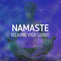 Namaste: Relaxing Yoga Sounds - Namaste