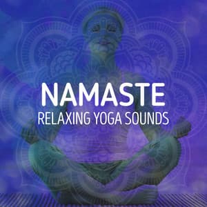 Namaste: Relaxing Yoga Sounds - Namaste