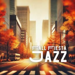 Fall Fiesta Jazz - Relaxing Instrumental Music