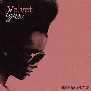 Velvet Sax - Dinner Party Playlist