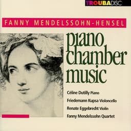 Mendelssohn-Hensel: Piano Chamber Music - Fanny Mendelssohn