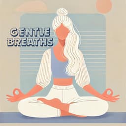 Gentle Breaths: Relaxation Meditation Sessions - Motivation Songs Academy