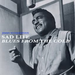 Sad Life - Blues from the Cold - Jimmy Witherspoon