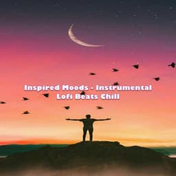 Inspired Moods - Instrumental - Lofi Beats Chill