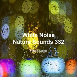 White Noise 332 - White Noise