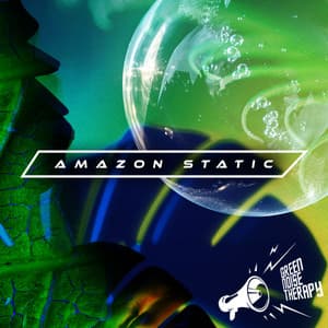 Amazon Static - Green Noise Therapy