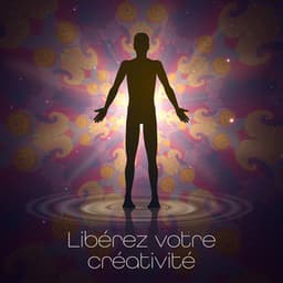 Libérez votre créativité - Relaxation mentale