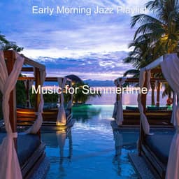 Music for Summertime - Early Morning Jazz Playlist