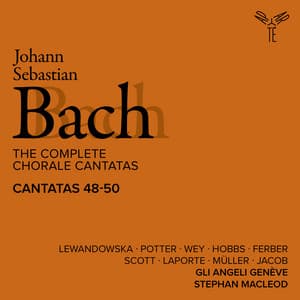 Bach: The Complete Chorale Cantatas / Cantatas 48-50 - Johann Sebastian Bach