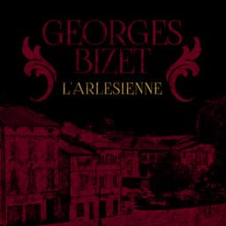 Georges Bizet: L'arlesienne - Georges Bizet