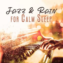 Jazz & Rain for Calm Sleep - Music for Quiet Moments