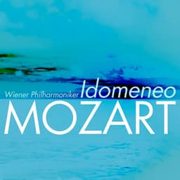 Mozart: Idomeneo - Wolfgang Amadeus Mozart