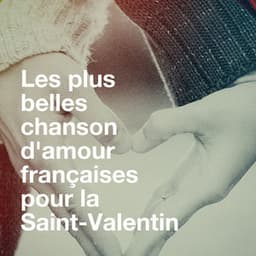 Les plus belles chanson d'amour françaises pour la saint-valentin - Les Tubes Du Grenier