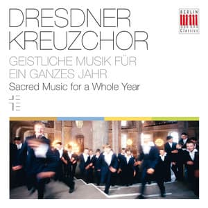 Geistliche Musik für ein ganzes Jahr - Dresdner Kreuzchor