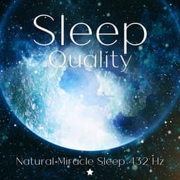 Sleep Quality - Natural Miracle Sleep 432 Hz