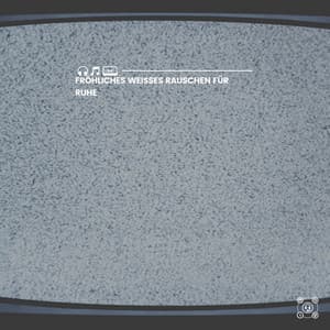 Fröhliches weißes Rauschen für Ruhe - Weißes Rauschen