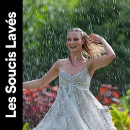 Les Soucis Lavés - Sons De Pluie HD