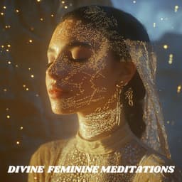 Divine Feminine Meditations - Manifest Now