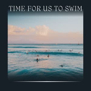 Time for Us to Swim - Soul Healer