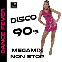 Disco 90 Megamix Non stop - Disco Fever
