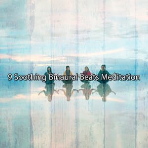 9 Soothing Binaural Beats Meditation - Binaural Ambience