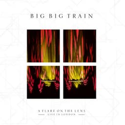 A Flare On The Lens - Big Big Train