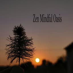 Zen Mindful Oasis - Música Relajante