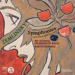 Zemlinsky: Symphony in D Minor; Symphony in B-Flat Major - Alexander von Zemlinsky