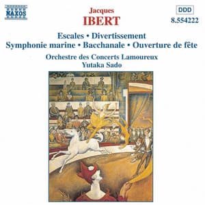 Ibert: Escales / Divertissement / Symphonie Marine - Jacques Ibert
