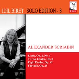 İdil Biret Solo Edition, Vol. 8 - Alexander Scriabin