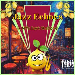 Jazz Echoes in NY’s Dark Shadows - Jazz Lemons Music