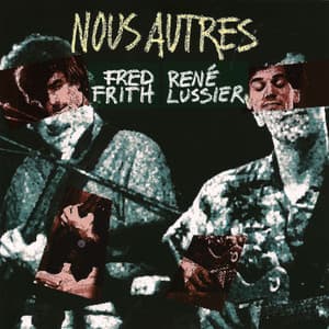 Nous Autres - Fred Frith